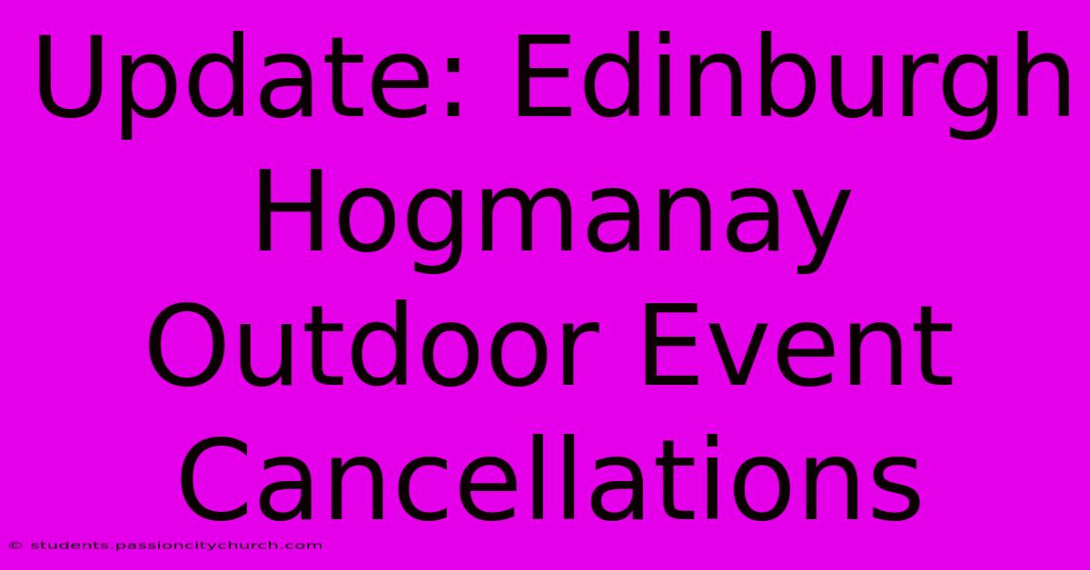 Update: Edinburgh Hogmanay Outdoor Event Cancellations