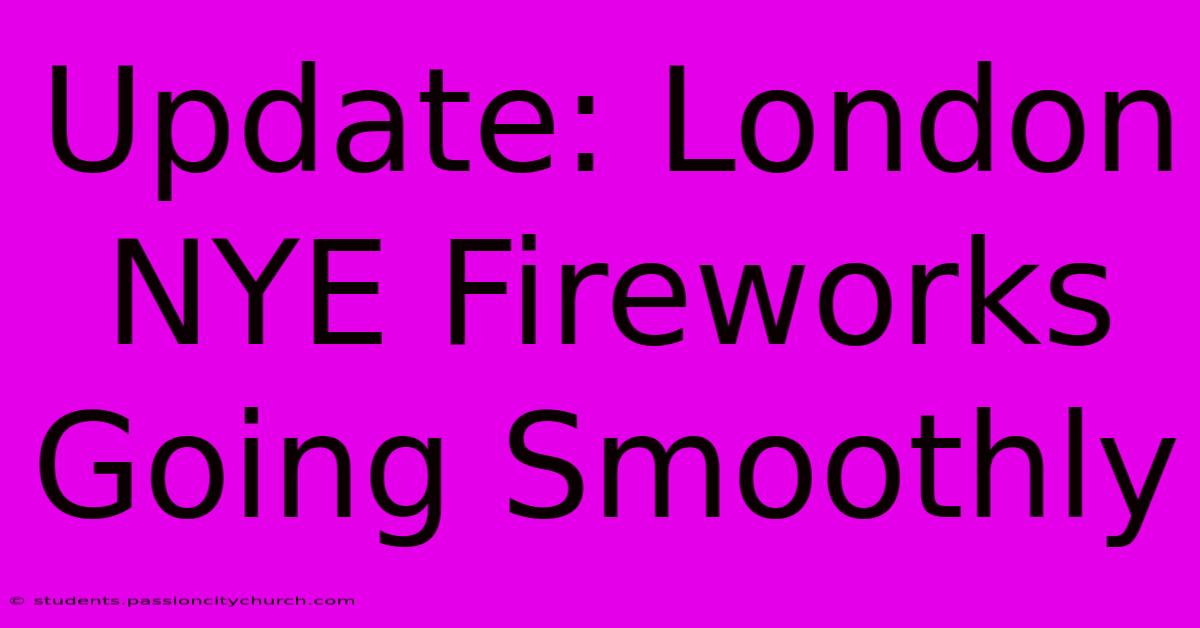 Update: London NYE Fireworks Going Smoothly