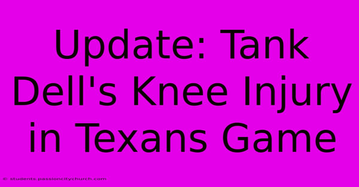 Update: Tank Dell's Knee Injury In Texans Game