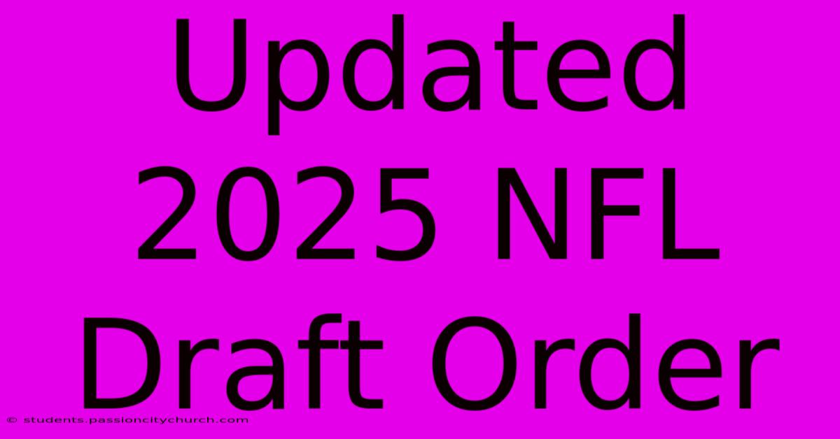 Updated 2025 NFL Draft Order