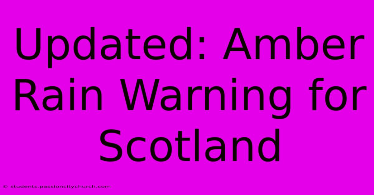 Updated: Amber Rain Warning For Scotland