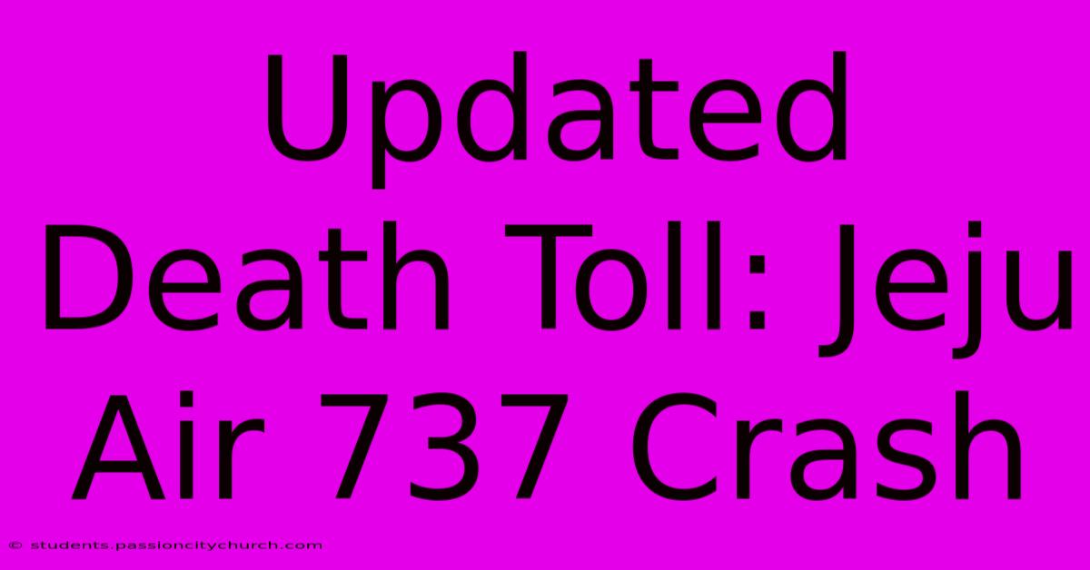 Updated Death Toll: Jeju Air 737 Crash