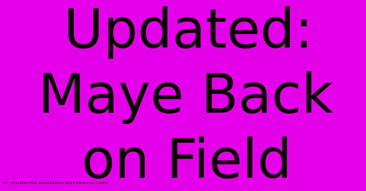 Updated: Maye Back On Field