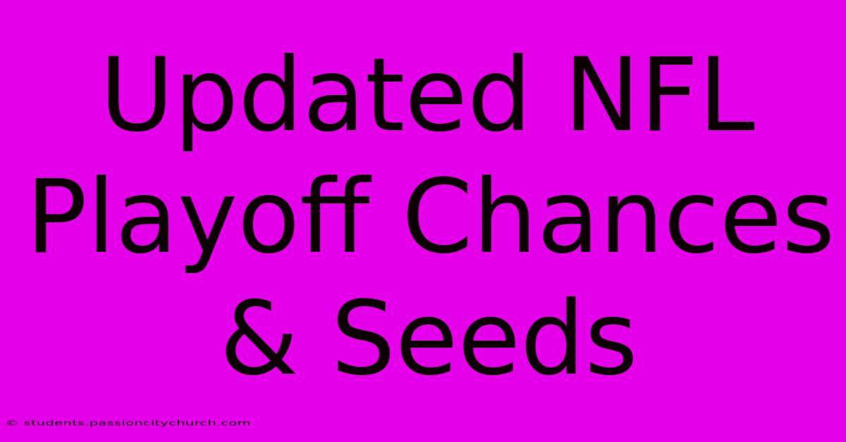 Updated NFL Playoff Chances & Seeds