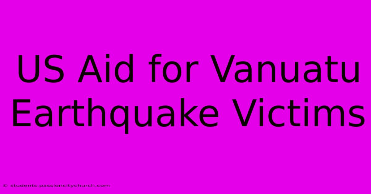 US Aid For Vanuatu Earthquake Victims