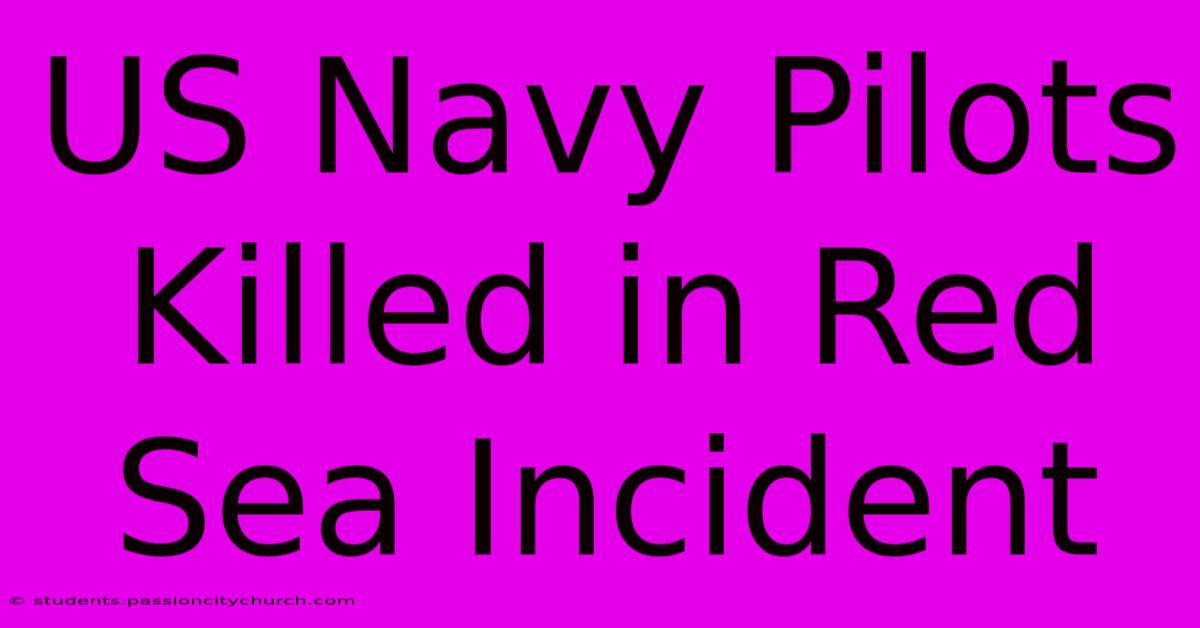 US Navy Pilots Killed In Red Sea Incident