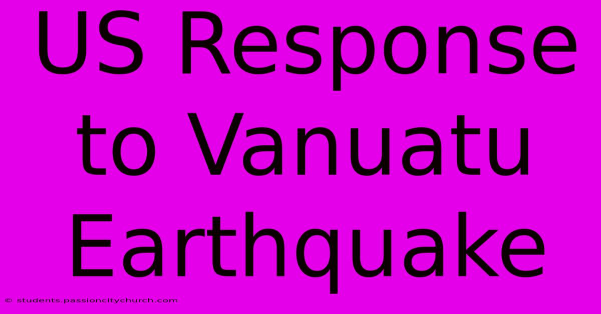 US Response To Vanuatu Earthquake