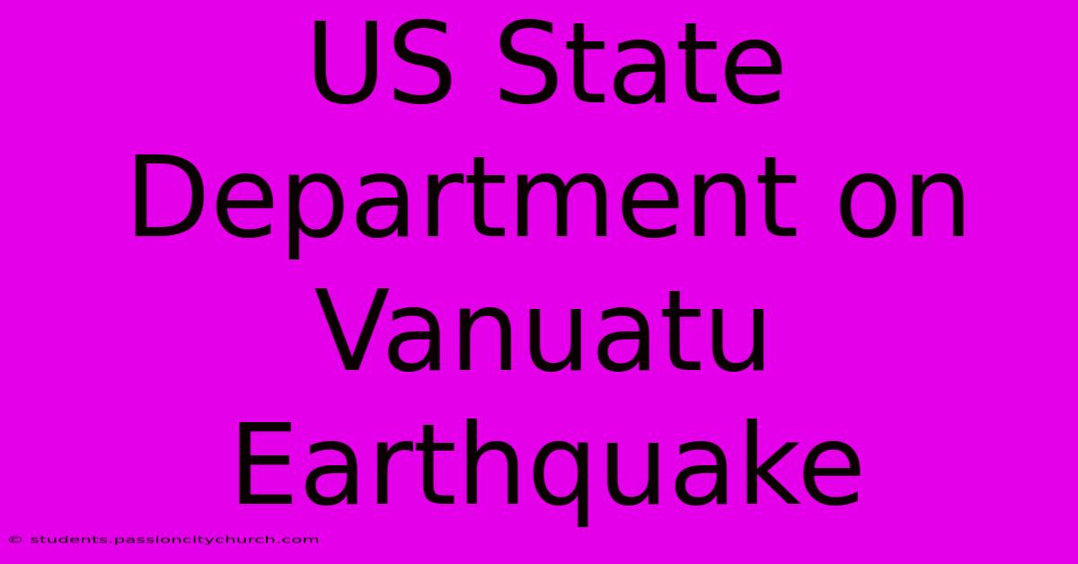 US State Department On Vanuatu Earthquake