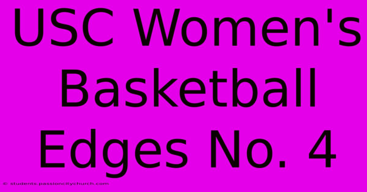 USC Women's Basketball Edges No. 4