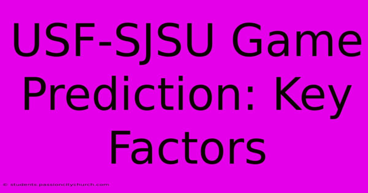 USF-SJSU Game Prediction: Key Factors