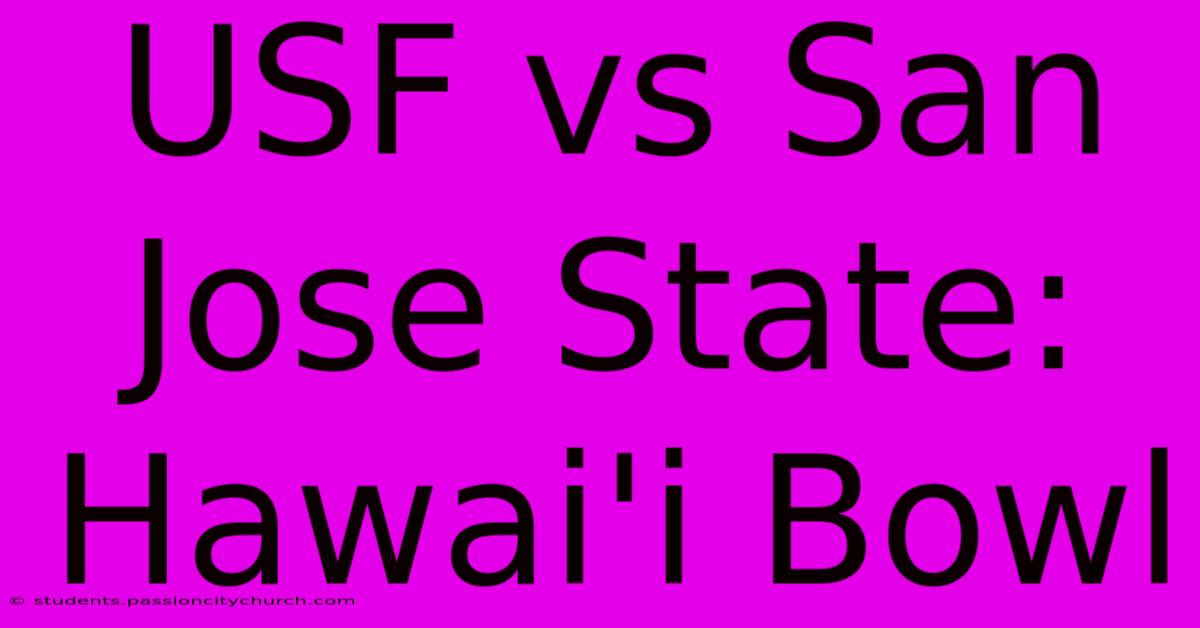 USF Vs San Jose State: Hawai'i Bowl