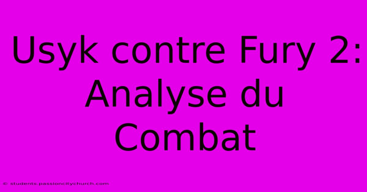 Usyk Contre Fury 2:  Analyse Du Combat