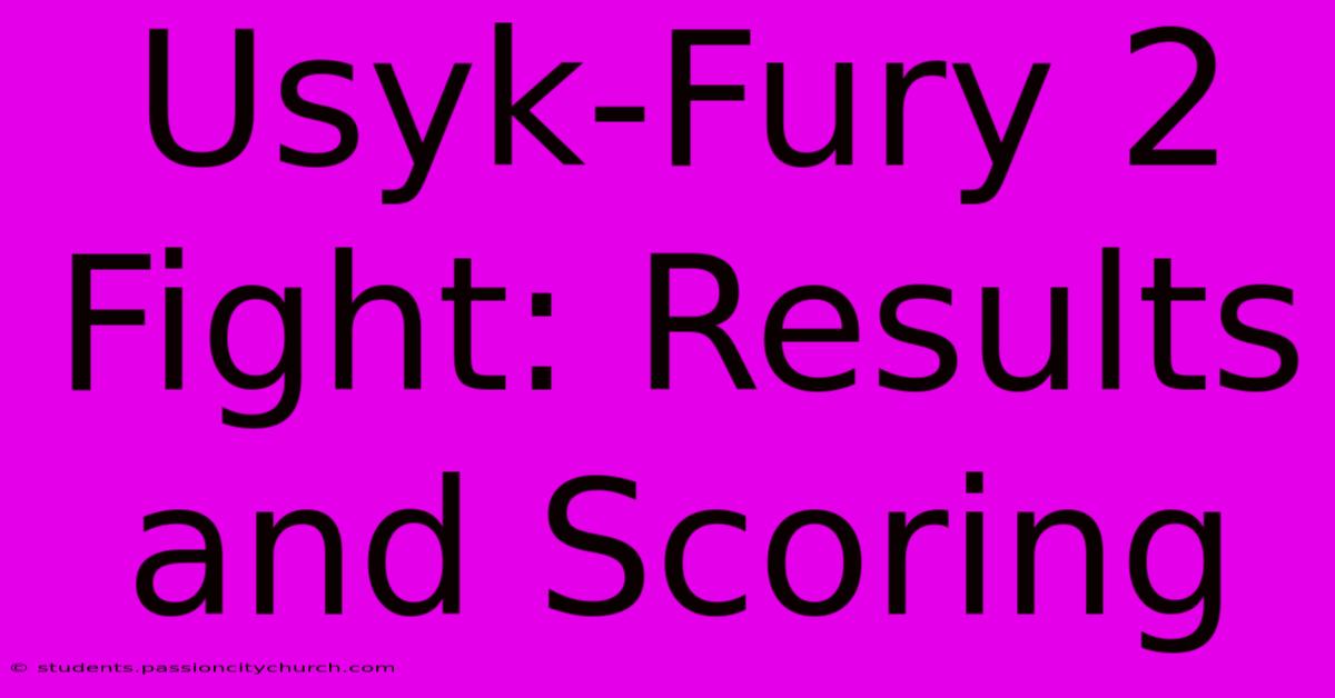 Usyk-Fury 2 Fight: Results And Scoring