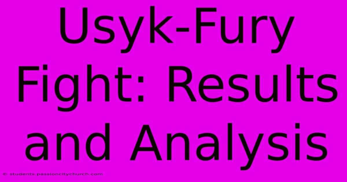 Usyk-Fury Fight: Results And Analysis