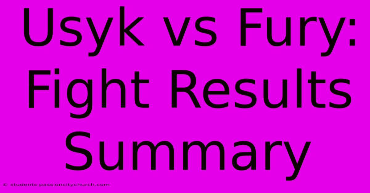 Usyk Vs Fury: Fight Results Summary