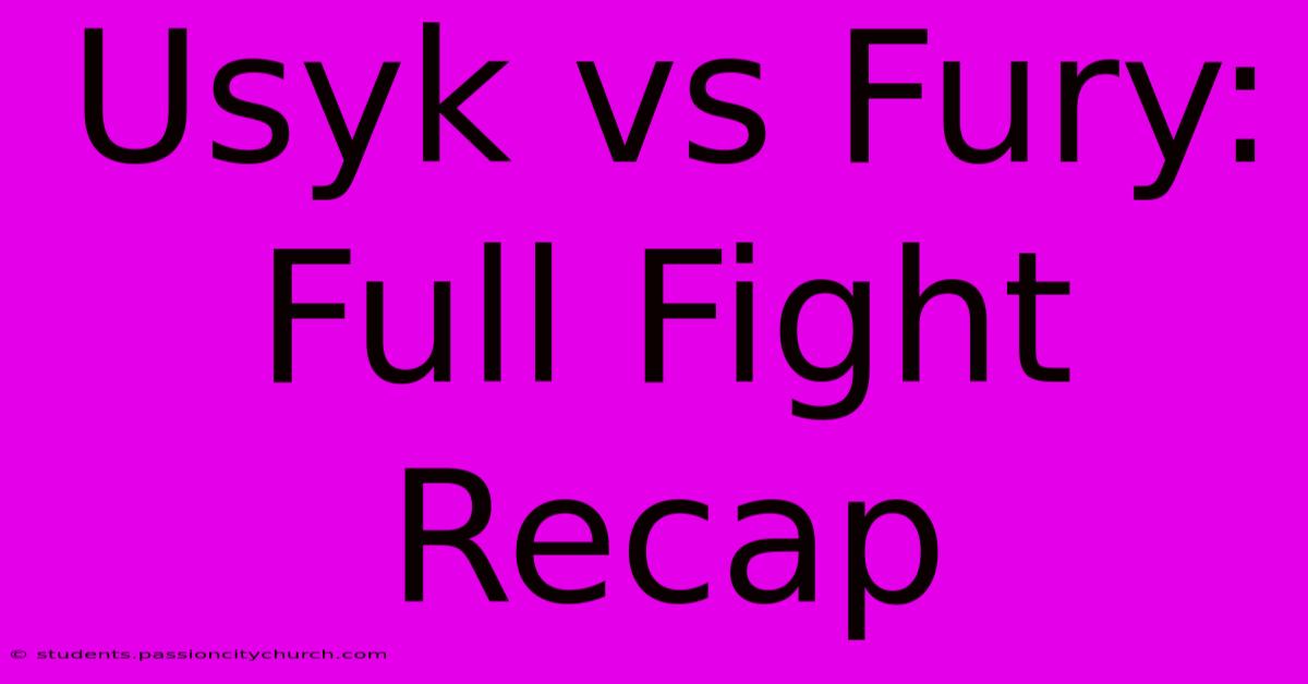 Usyk Vs Fury: Full Fight Recap