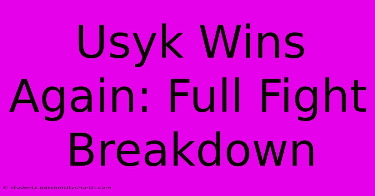 Usyk Wins Again: Full Fight Breakdown