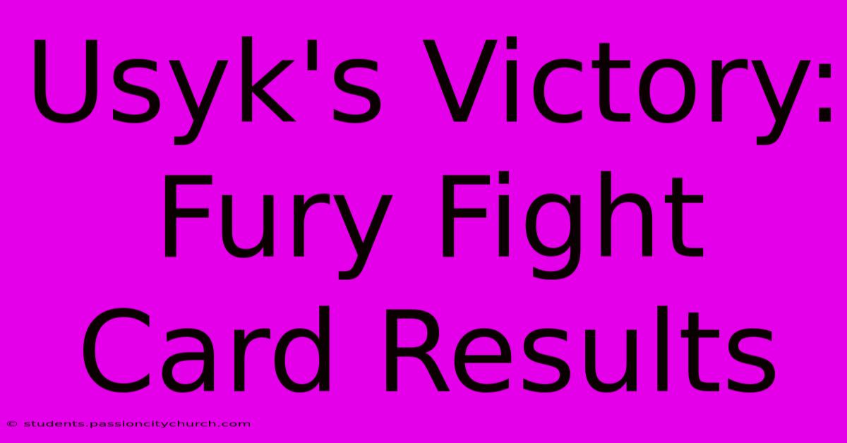 Usyk's Victory: Fury Fight Card Results