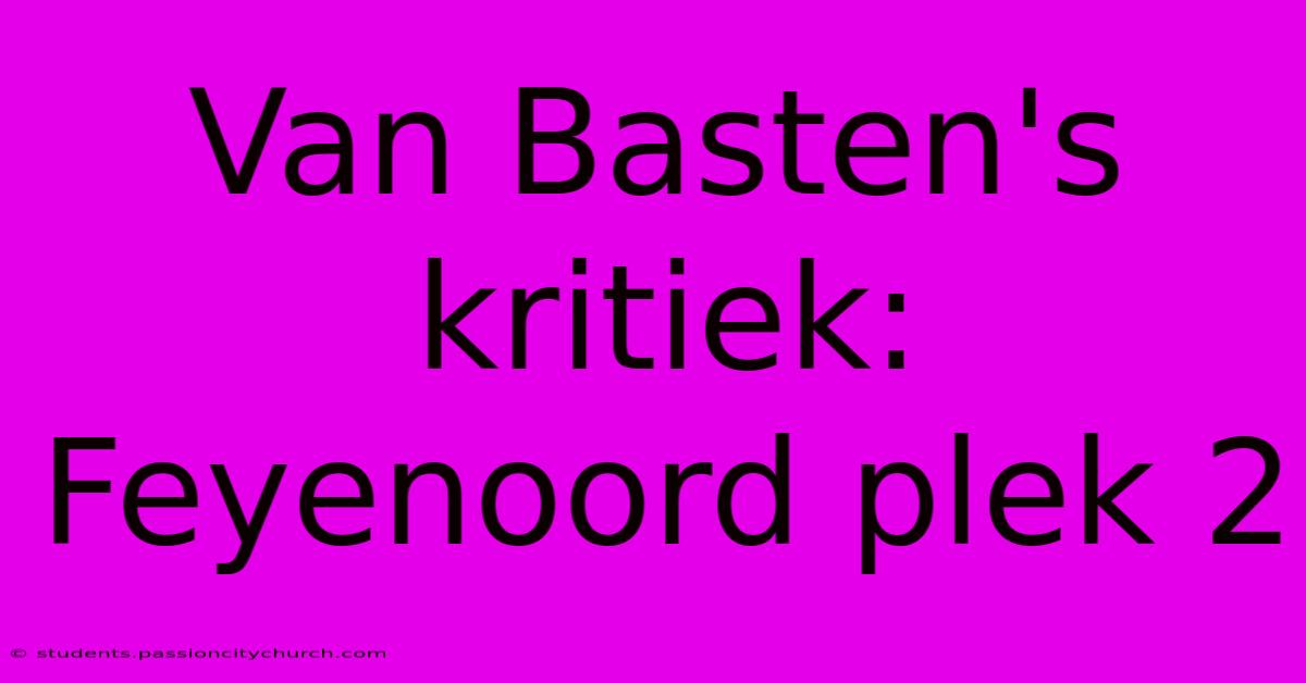 Van Basten's Kritiek: Feyenoord Plek 2