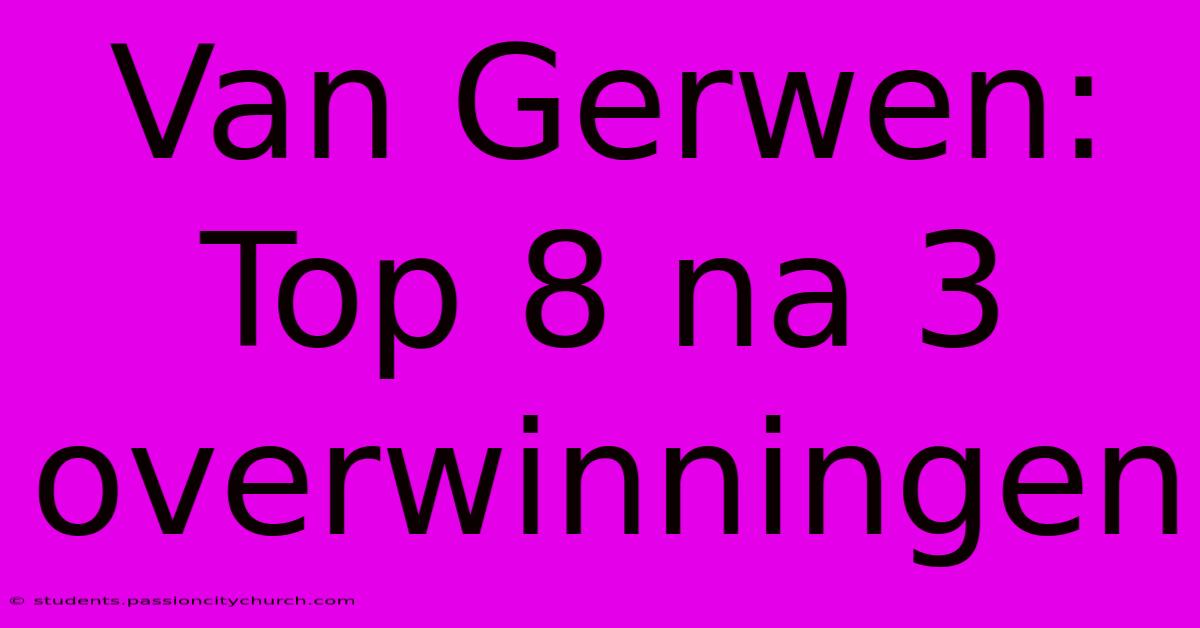 Van Gerwen: Top 8 Na 3 Overwinningen