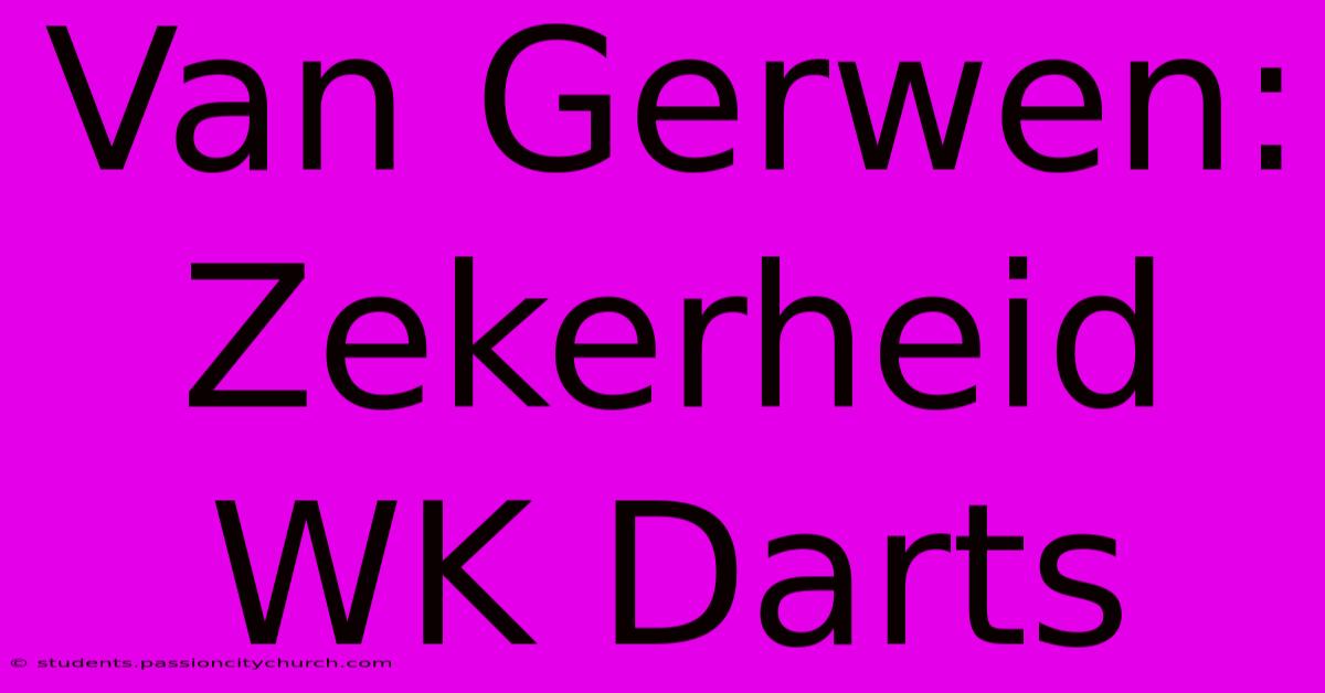 Van Gerwen: Zekerheid WK Darts