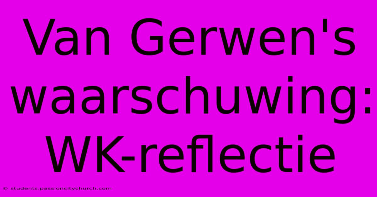 Van Gerwen's Waarschuwing: WK-reflectie