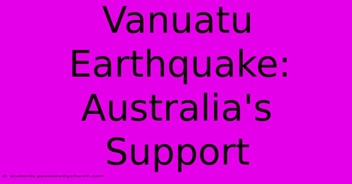 Vanuatu Earthquake: Australia's Support