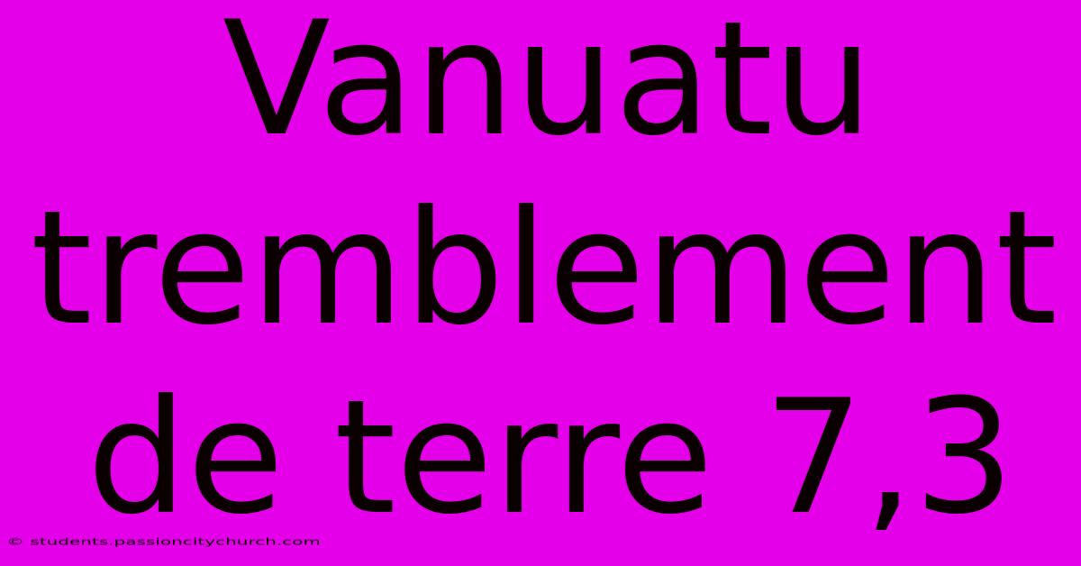 Vanuatu Tremblement De Terre 7,3