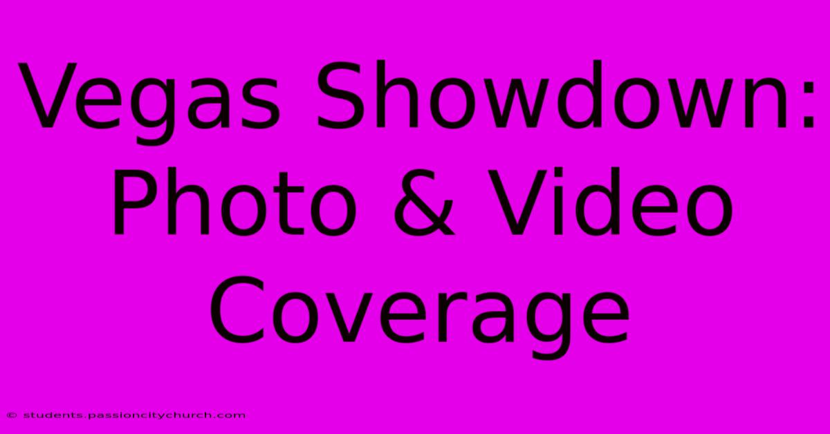 Vegas Showdown: Photo & Video Coverage