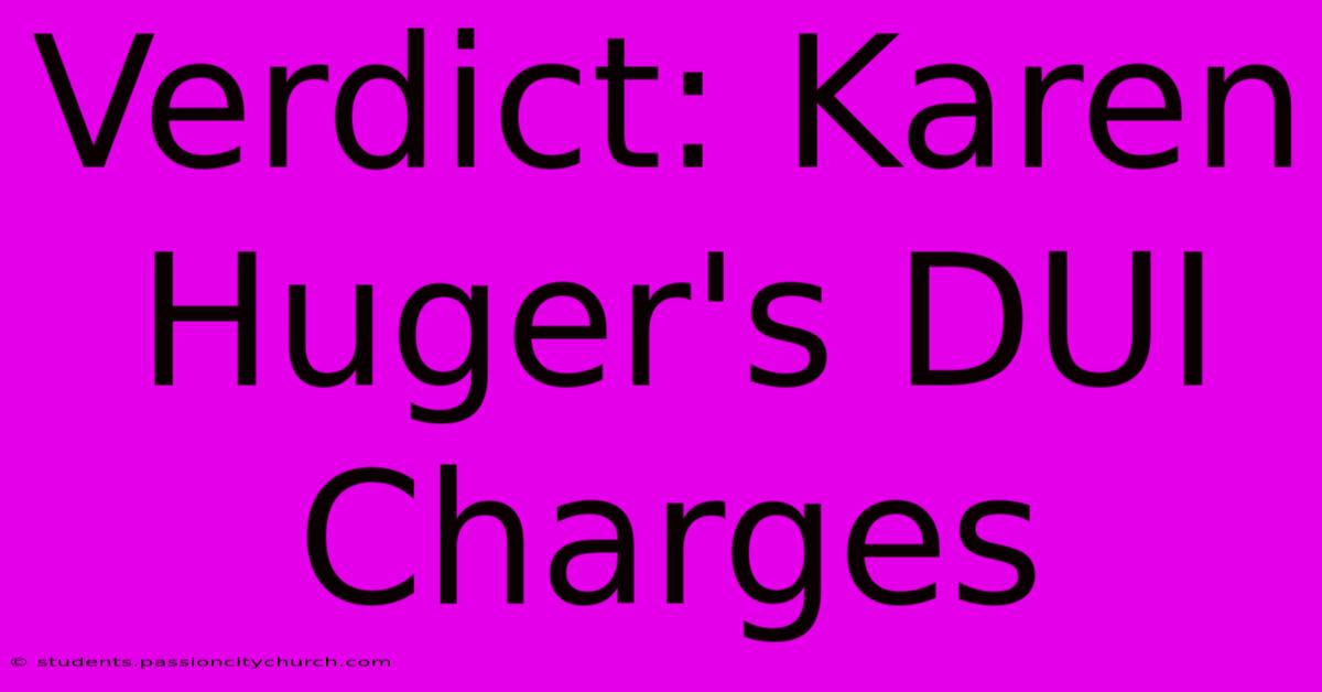 Verdict: Karen Huger's DUI Charges