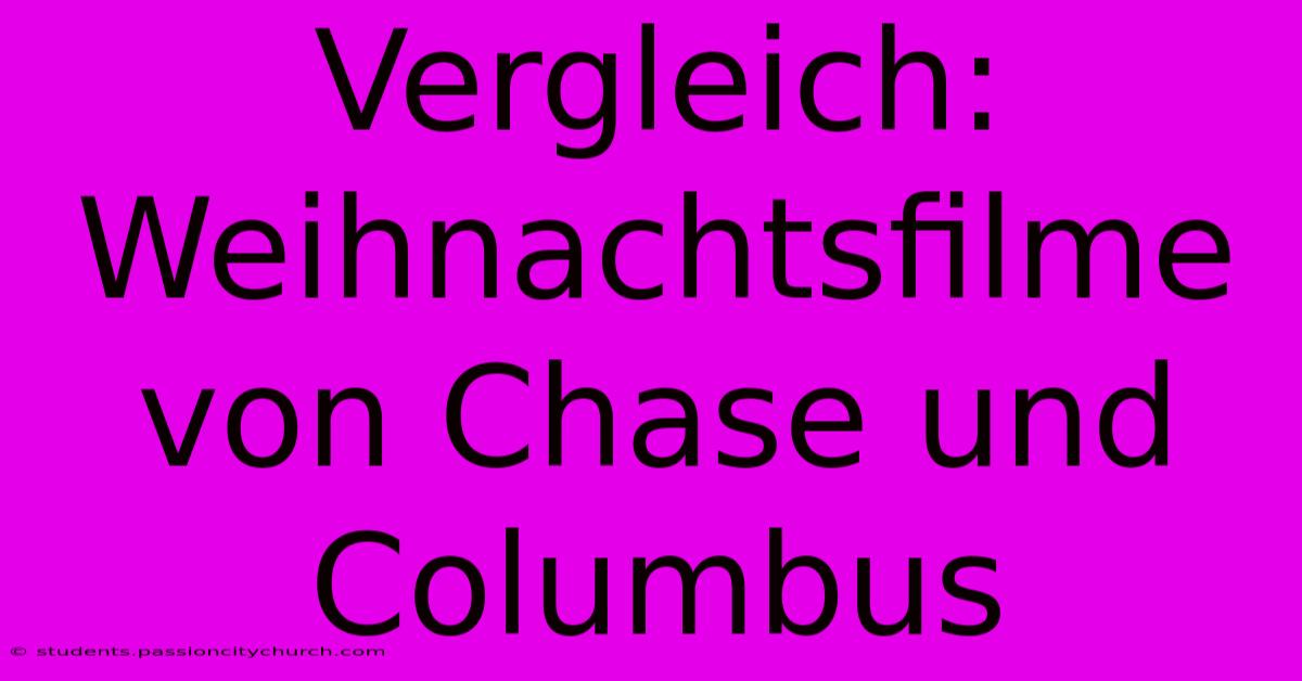 Vergleich: Weihnachtsfilme Von Chase Und Columbus