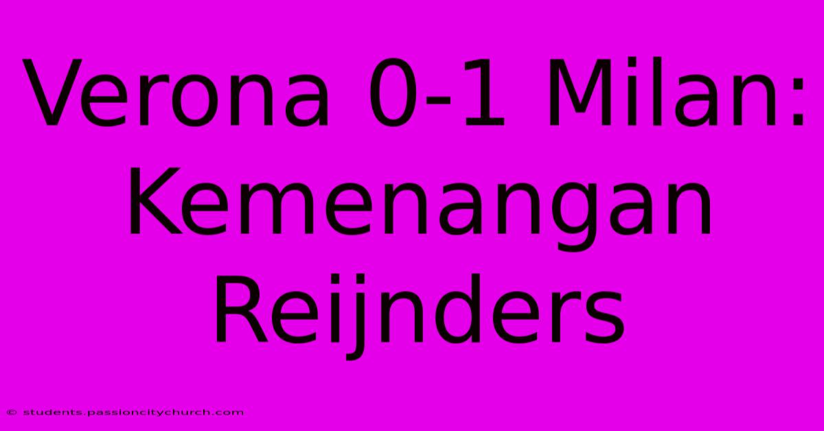 Verona 0-1 Milan: Kemenangan Reijnders