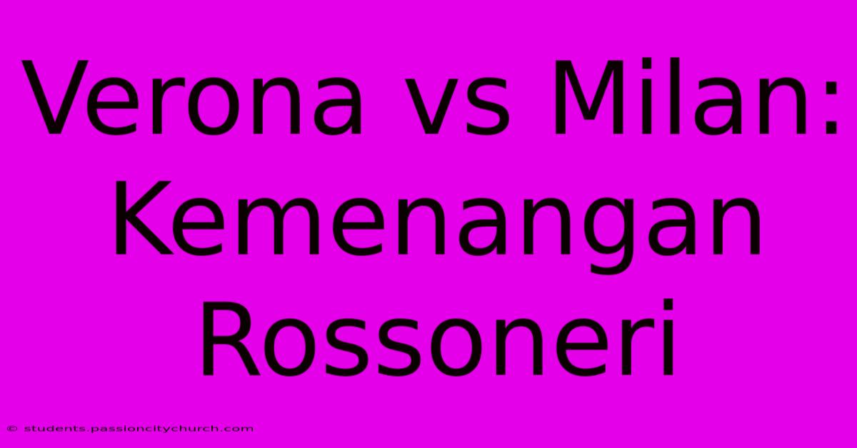 Verona Vs Milan:  Kemenangan Rossoneri