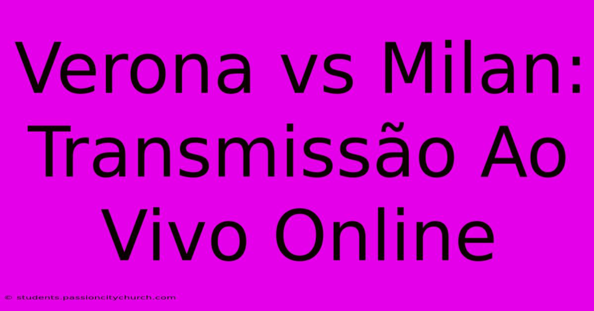 Verona Vs Milan: Transmissão Ao Vivo Online