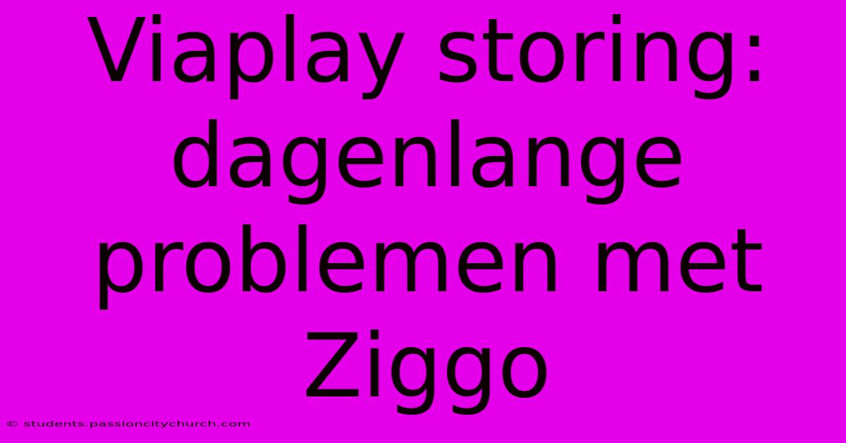 Viaplay Storing: Dagenlange Problemen Met Ziggo