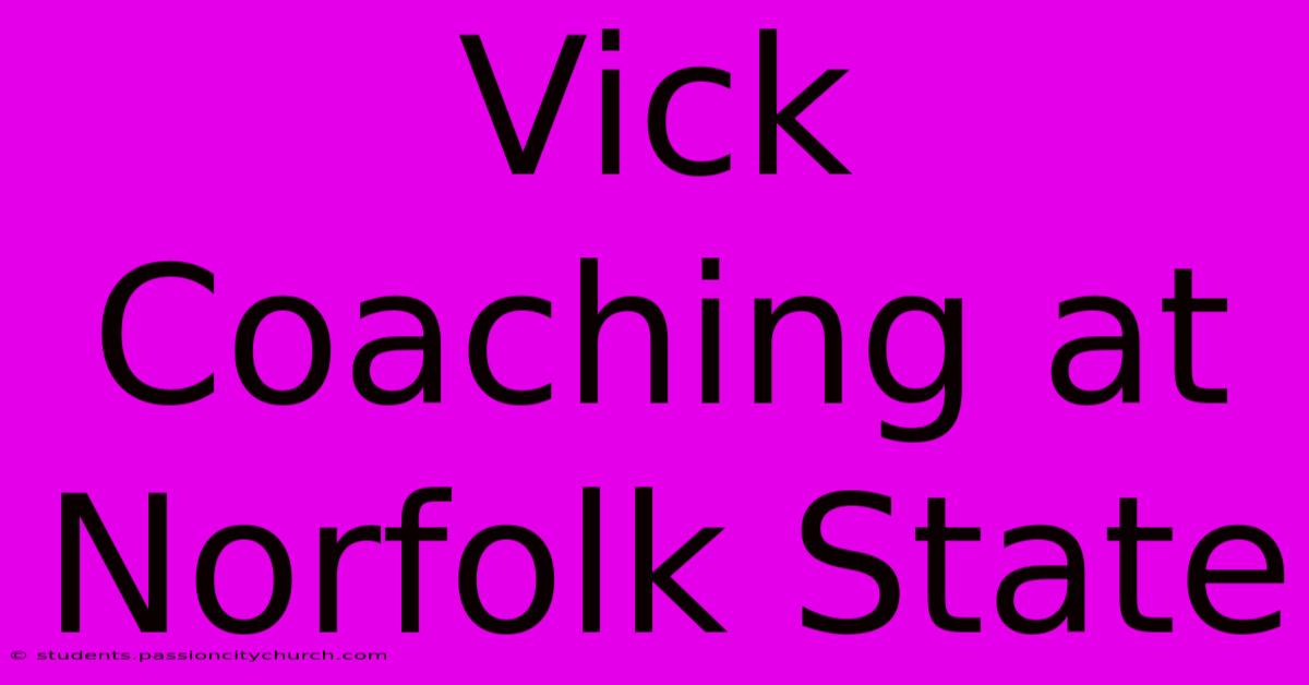 Vick Coaching At Norfolk State