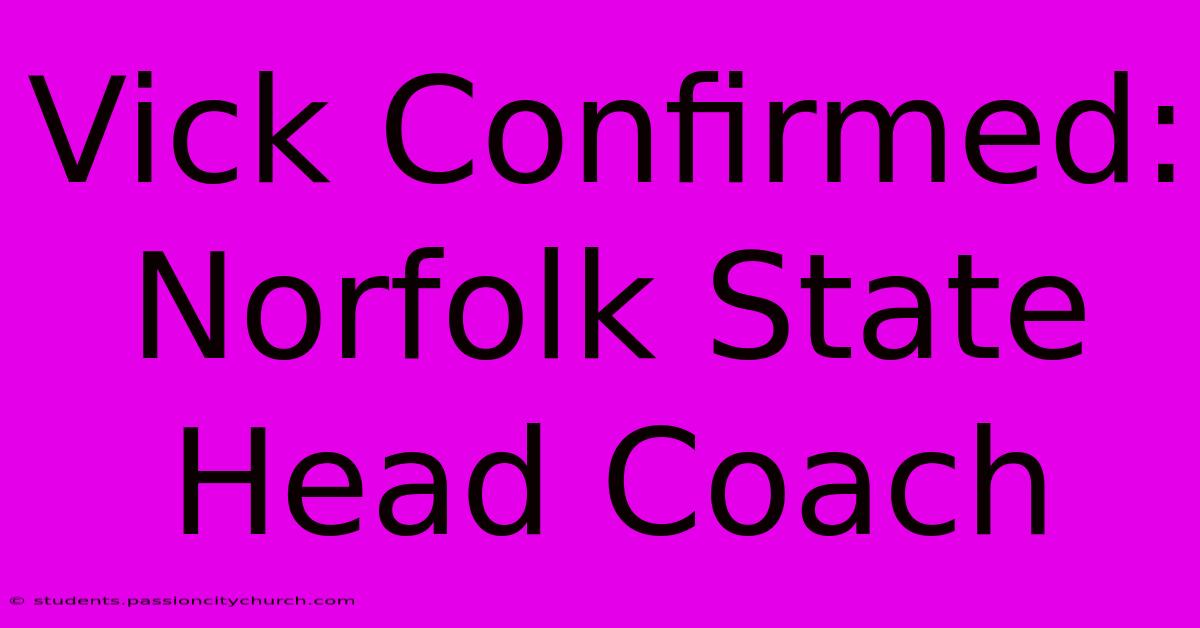 Vick Confirmed: Norfolk State Head Coach