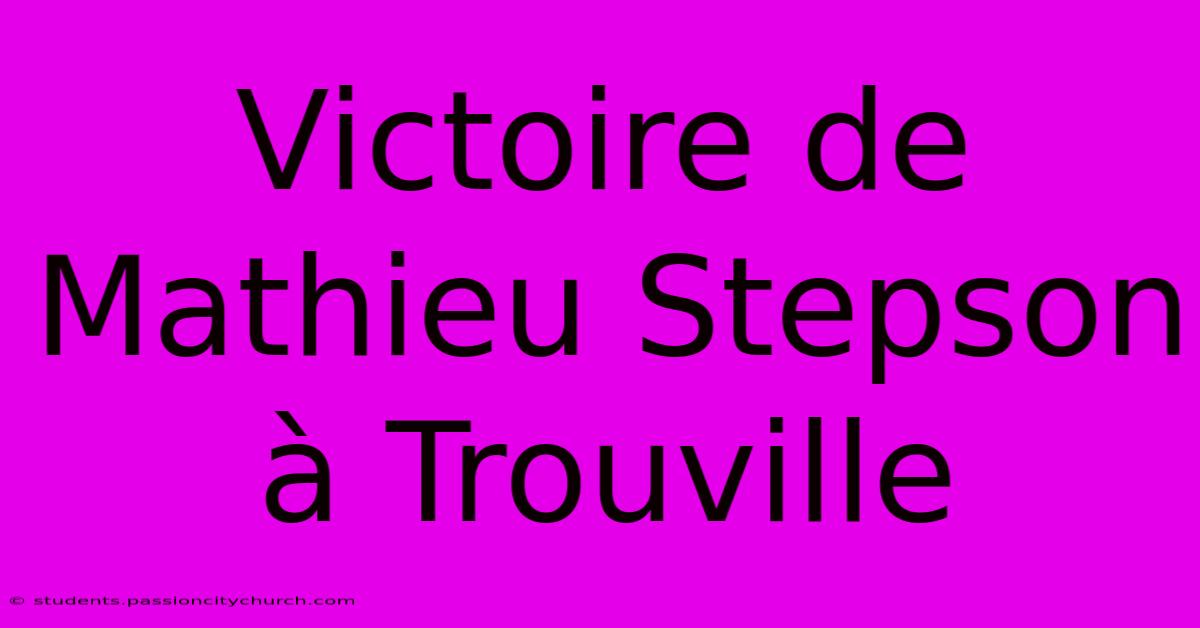 Victoire De Mathieu Stepson À Trouville