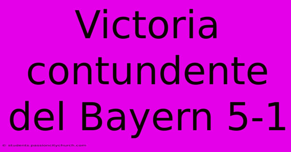 Victoria Contundente Del Bayern 5-1