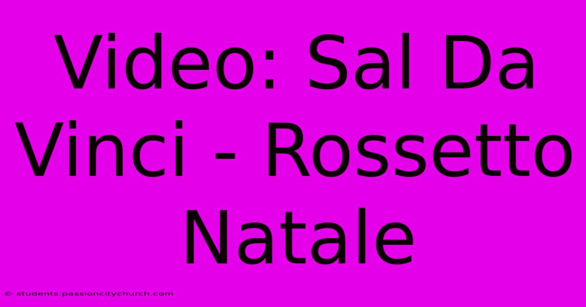 Video: Sal Da Vinci - Rossetto Natale