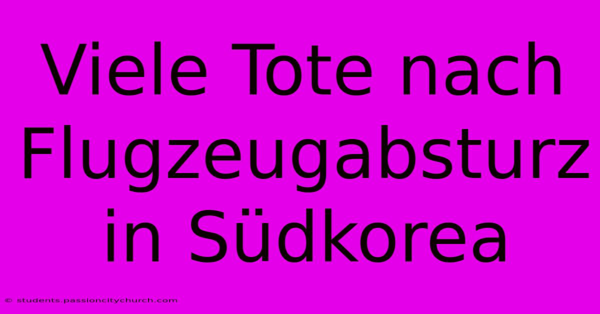 Viele Tote Nach Flugzeugabsturz In Südkorea