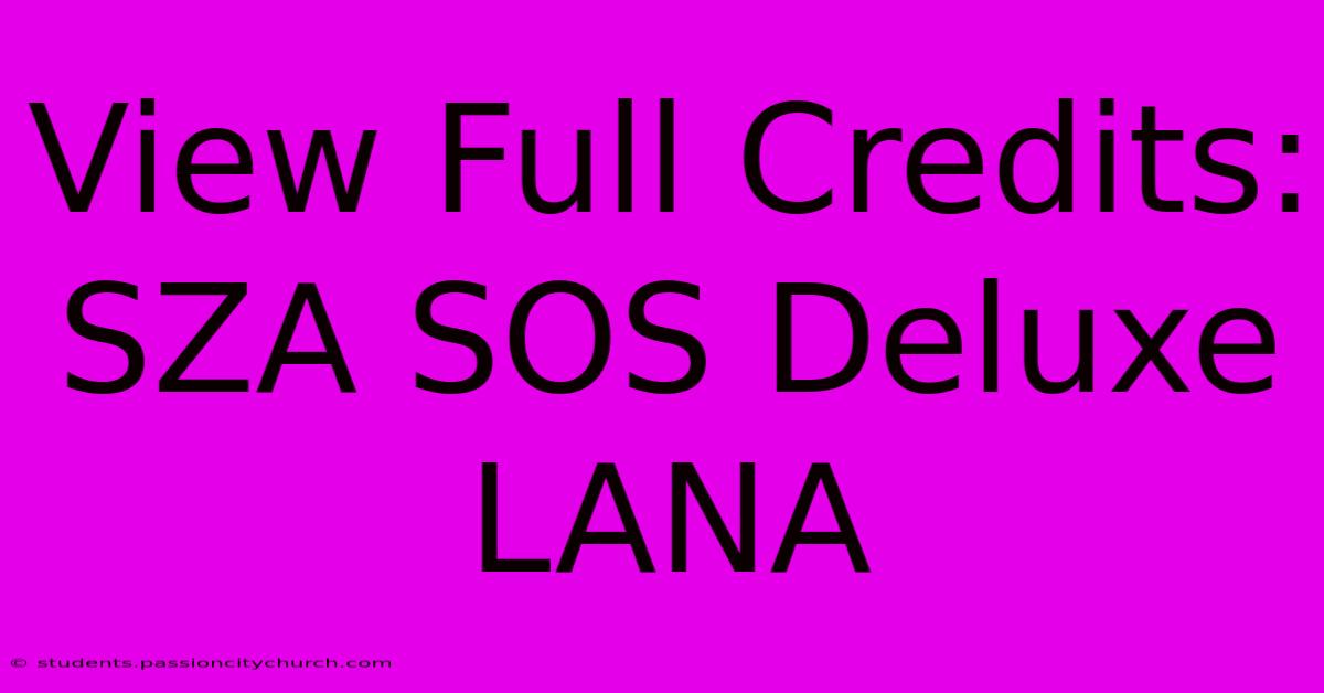 View Full Credits: SZA SOS Deluxe LANA