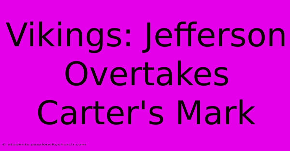 Vikings: Jefferson Overtakes Carter's Mark