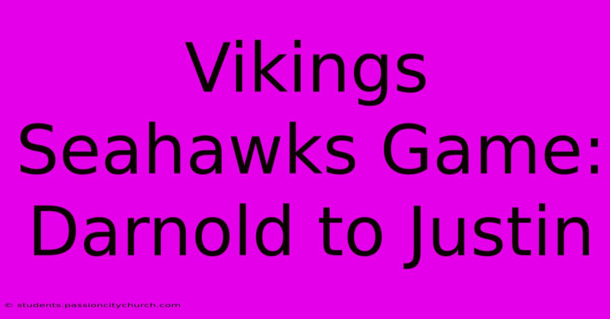 Vikings Seahawks Game: Darnold To Justin