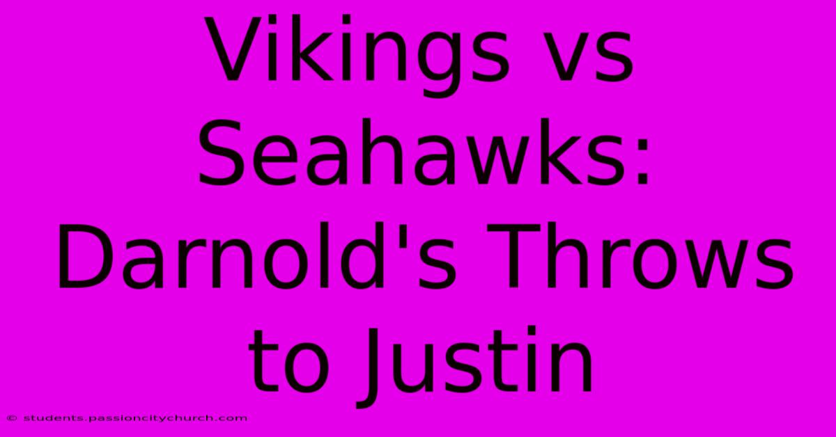 Vikings Vs Seahawks: Darnold's Throws To Justin