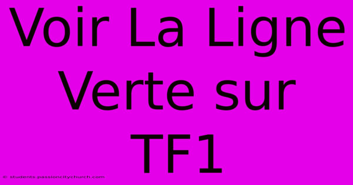 Voir La Ligne Verte Sur TF1