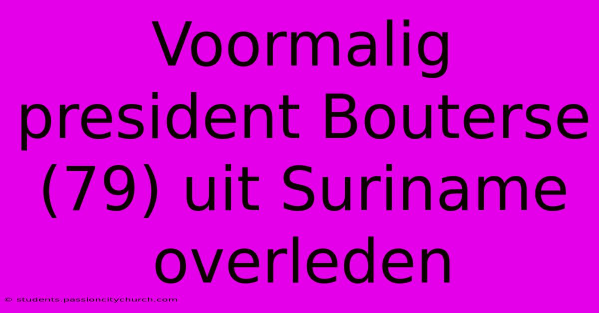 Voormalig President Bouterse (79) Uit Suriname Overleden