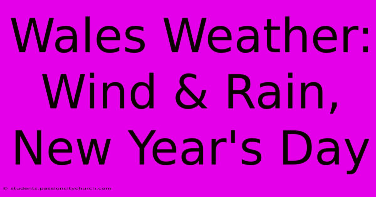 Wales Weather: Wind & Rain, New Year's Day