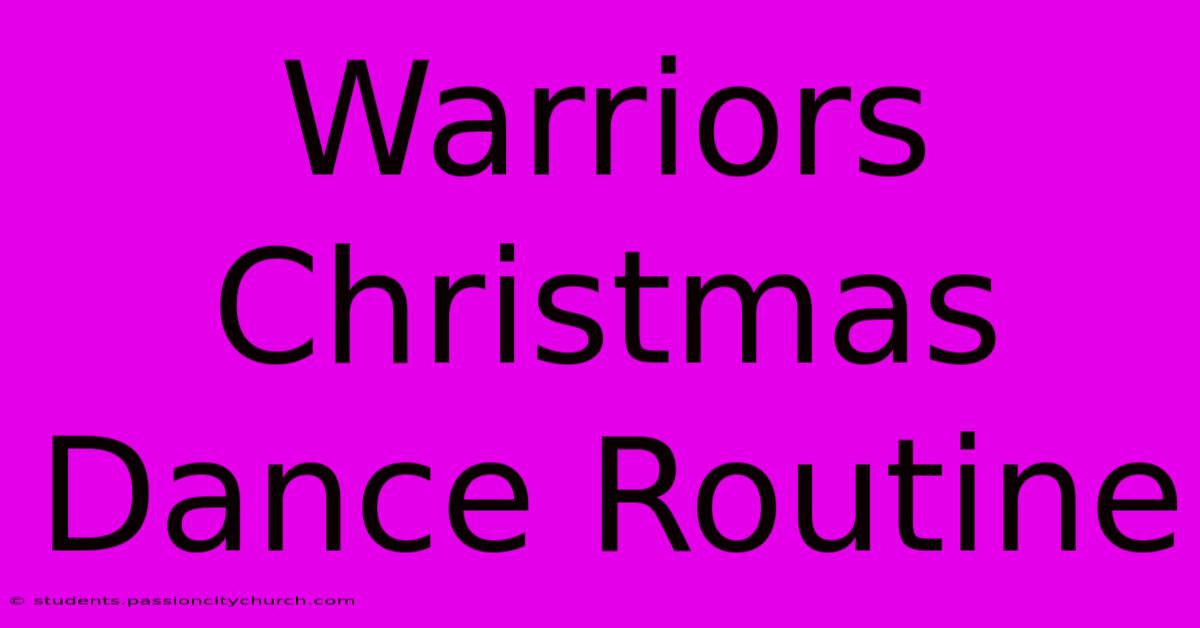 Warriors Christmas Dance Routine