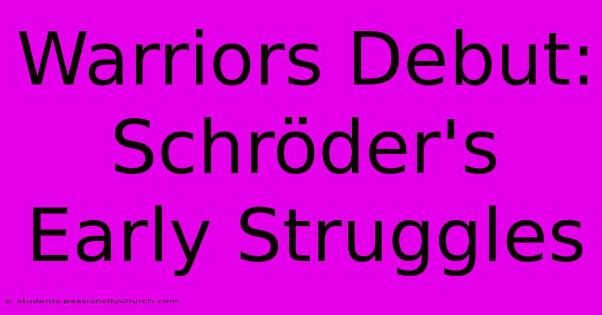 Warriors Debut: Schröder's Early Struggles